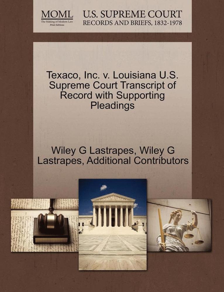 Texaco, Inc. V. Louisiana U.S. Supreme Court Transcript of Record with Supporting Pleadings 1