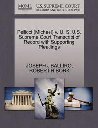 bokomslag Pellicci (Michael) V. U. S. U.S. Supreme Court Transcript of Record with Supporting Pleadings
