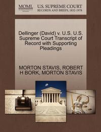 bokomslag Dellinger (David) V. U.S. U.S. Supreme Court Transcript of Record with Supporting Pleadings
