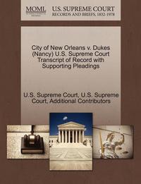 bokomslag City of New Orleans V. Dukes (Nancy) U.S. Supreme Court Transcript of Record with Supporting Pleadings