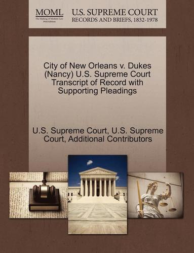 bokomslag City of New Orleans V. Dukes (Nancy) U.S. Supreme Court Transcript of Record with Supporting Pleadings
