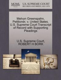 bokomslag Melvyn Greenspahn, Petitioner, V. United States. U.S. Supreme Court Transcript of Record with Supporting Pleadings