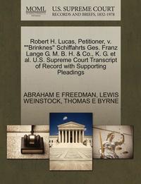 bokomslag Robert H. Lucas, Petitioner, V. ''Brinknes'' Schiffahrts Ges. Franz Lange G. M. B. H. &; Co., K. G. et al. U.S. Supreme Court Transcript of Record with Supporting Pleadings