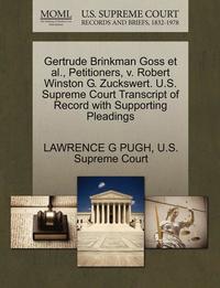 bokomslag Gertrude Brinkman Goss et al., Petitioners, V. Robert Winston G. Zuckswert. U.S. Supreme Court Transcript of Record with Supporting Pleadings
