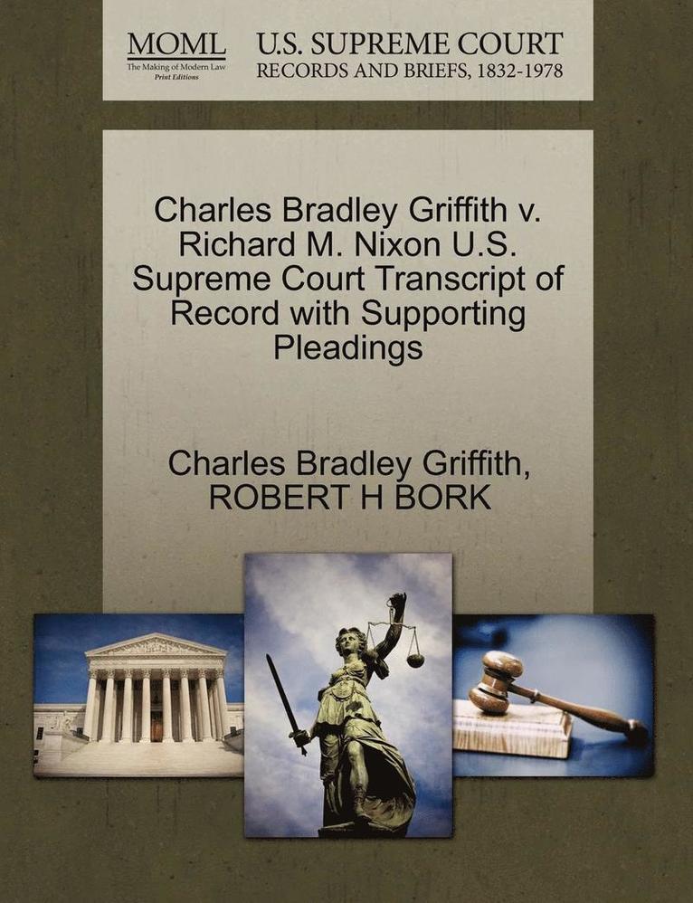 Charles Bradley Griffith V. Richard M. Nixon U.S. Supreme Court Transcript of Record with Supporting Pleadings 1