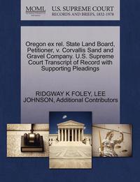 bokomslag Oregon Ex Rel. State Land Board, Petitioner, V. Corvallis Sand and Gravel Company. U.S. Supreme Court Transcript of Record with Supporting Pleadings