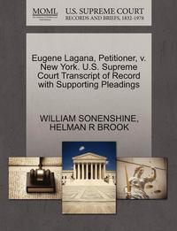 bokomslag Eugene Lagana, Petitioner, V. New York. U.S. Supreme Court Transcript of Record with Supporting Pleadings
