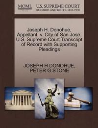 bokomslag Joseph H. Donohue, Appellant, V. City of San Jose. U.S. Supreme Court Transcript of Record with Supporting Pleadings