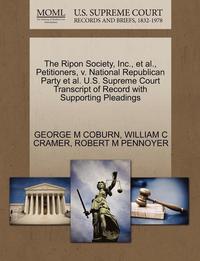 bokomslag The Ripon Society, Inc., et al., Petitioners, V. National Republican Party et al. U.S. Supreme Court Transcript of Record with Supporting Pleadings