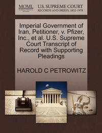 bokomslag Imperial Government of Iran, Petitioner, V. Pfizer, Inc., Et Al. U.S. Supreme Court Transcript of Record with Supporting Pleadings