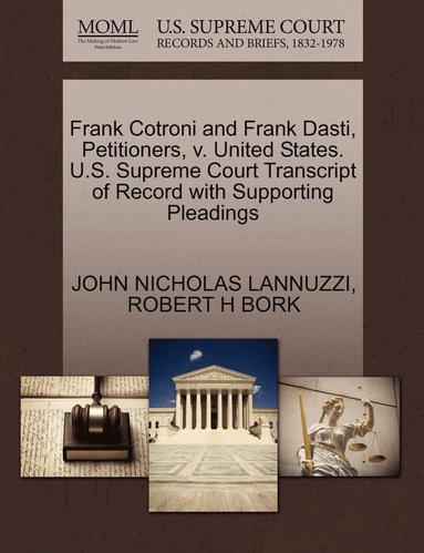 bokomslag Frank Cotroni and Frank Dasti, Petitioners, V. United States. U.S. Supreme Court Transcript of Record with Supporting Pleadings