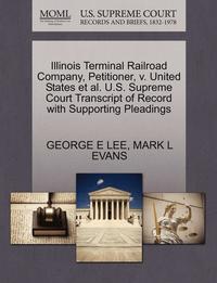 bokomslag Illinois Terminal Railroad Company, Petitioner, V. United States et al. U.S. Supreme Court Transcript of Record with Supporting Pleadings