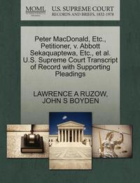 bokomslag Peter MacDonald, Etc., Petitioner, V. Abbott Sekaquaptewa, Etc., et al. U.S. Supreme Court Transcript of Record with Supporting Pleadings