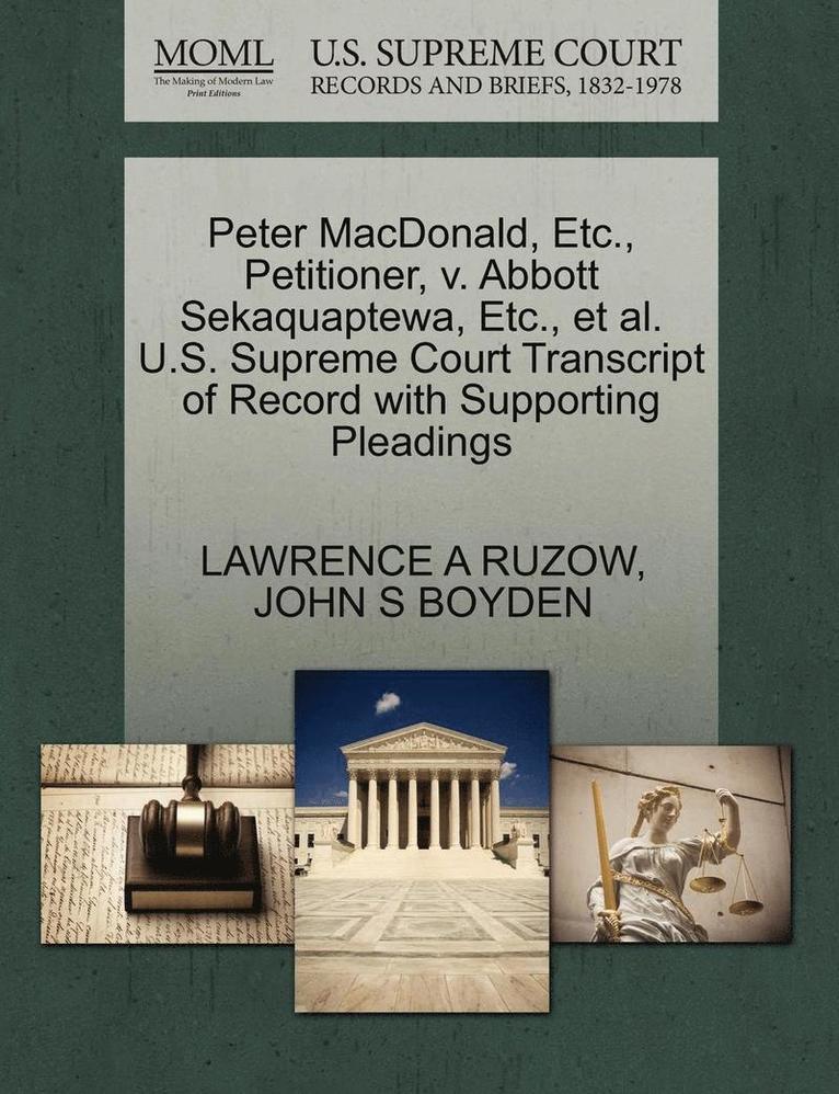Peter MacDonald, Etc., Petitioner, V. Abbott Sekaquaptewa, Etc., et al. U.S. Supreme Court Transcript of Record with Supporting Pleadings 1