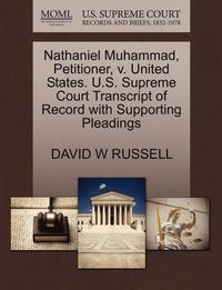 bokomslag Nathaniel Muhammad, Petitioner, V. United States. U.S. Supreme Court Transcript of Record with Supporting Pleadings