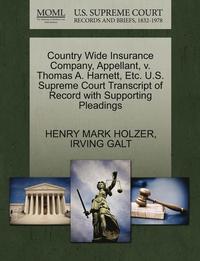 bokomslag Country Wide Insurance Company, Appellant, V. Thomas A. Harnett, Etc. U.S. Supreme Court Transcript of Record with Supporting Pleadings