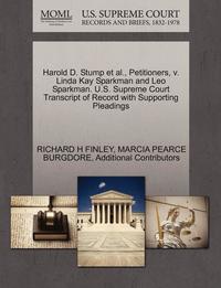 bokomslag Harold D. Stump et al., Petitioners, V. Linda Kay Sparkman and Leo Sparkman. U.S. Supreme Court Transcript of Record with Supporting Pleadings