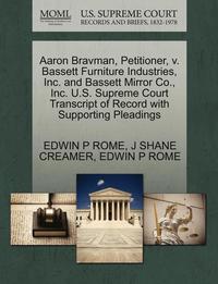 bokomslag Aaron Bravman, Petitioner, V. Bassett Furniture Industries, Inc. and Bassett Mirror Co., Inc. U.S. Supreme Court Transcript of Record with Supporting Pleadings