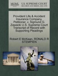 bokomslag Provident Life & Accident Insurance Company, Petitioner, V. Sigmund G. Zawacki U.S. Supreme Court Transcript of Record with Supporting Pleadings