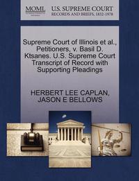bokomslag Supreme Court of Illinois Et Al., Petitioners, V. Basil D. Ktsanes. U.S. Supreme Court Transcript of Record with Supporting Pleadings