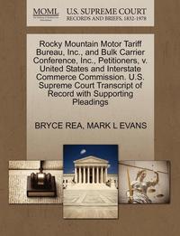 bokomslag Rocky Mountain Motor Tariff Bureau, Inc., and Bulk Carrier Conference, Inc., Petitioners, V. United States and Interstate Commerce Commission. U.S. Supreme Court Transcript of Record with Supporting