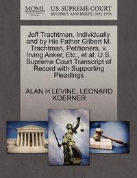 bokomslag Jeff Trachtman, Individually and by His Father Gilbert M. Trachtman, Petitioners, V. Irving Anker, Etc., et al. U.S. Supreme Court Transcript of Recor