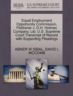 Equal Employment Opportunity Commission, Petitioner V. D.H. Holmes Company, Ltd. U.S. Supreme Court Transcript of Record with Supporting Pleadings 1