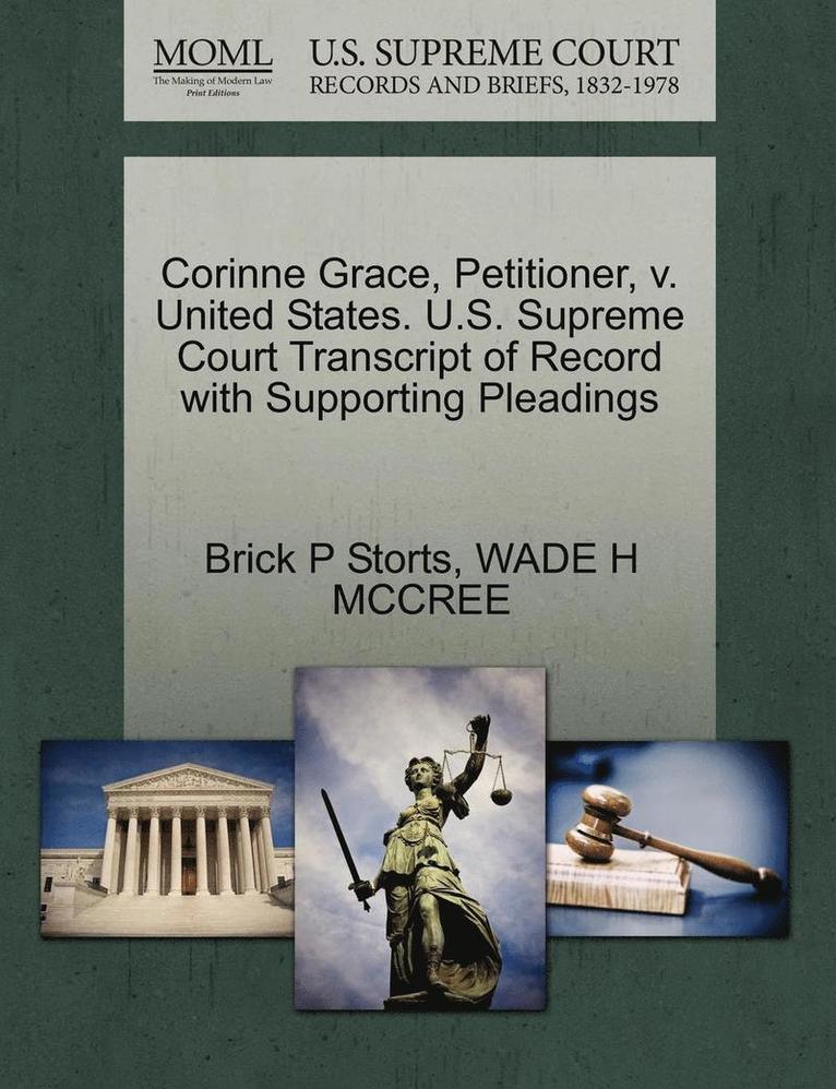 Corinne Grace, Petitioner, V. United States. U.S. Supreme Court Transcript of Record with Supporting Pleadings 1