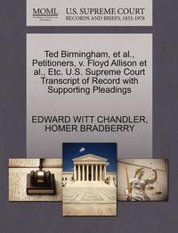 bokomslag Ted Birmingham, Et Al., Petitioners, V. Floyd Allison Et Al., Etc. U.S. Supreme Court Transcript of Record with Supporting Pleadings