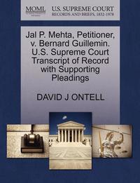bokomslag Jal P. Mehta, Petitioner, V. Bernard Guillemin. U.S. Supreme Court Transcript of Record with Supporting Pleadings