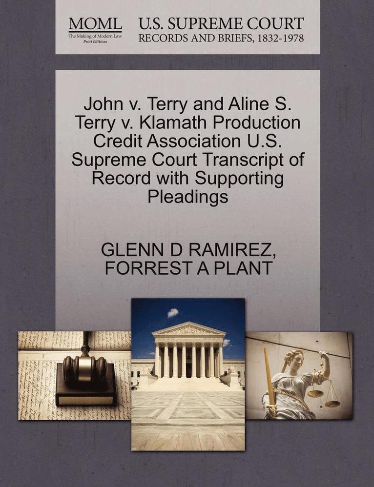 John V. Terry and Aline S. Terry V. Klamath Production Credit Association U.S. Supreme Court Transcript of Record with Supporting Pleadings 1