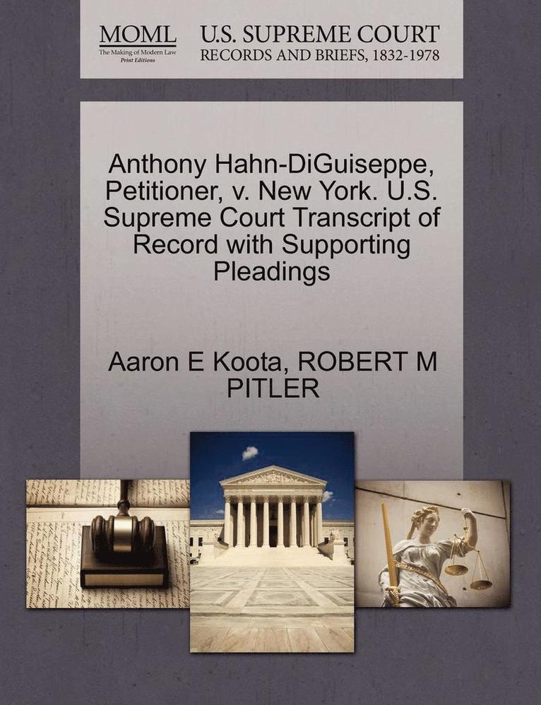 Anthony Hahn-Diguiseppe, Petitioner, V. New York. U.S. Supreme Court Transcript of Record with Supporting Pleadings 1