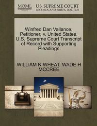 bokomslag Winfred Dan Vallance, Petitioner, V. United States. U.S. Supreme Court Transcript of Record with Supporting Pleadings