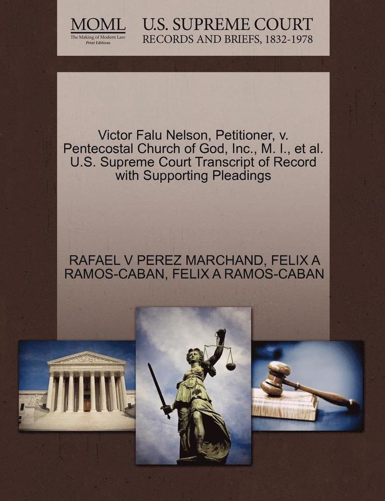 Victor Falu Nelson, Petitioner, V. Pentecostal Church of God, Inc., M. I., Et Al. U.S. Supreme Court Transcript of Record with Supporting Pleadings 1