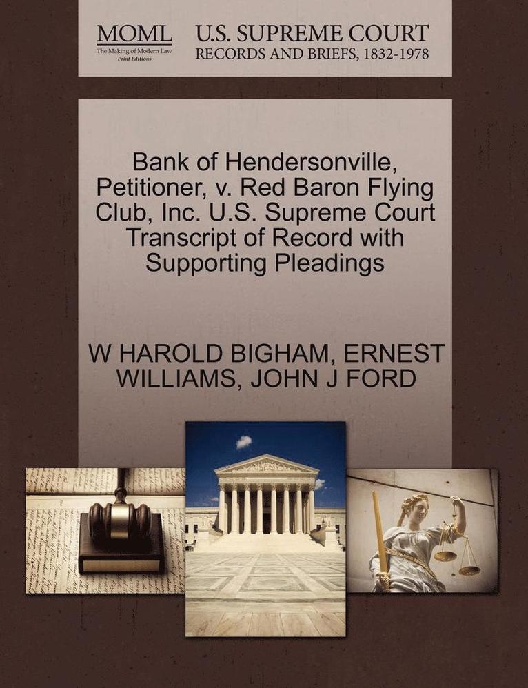 Bank of Hendersonville, Petitioner, V. Red Baron Flying Club, Inc. U.S. Supreme Court Transcript of Record with Supporting Pleadings 1