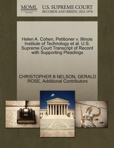 bokomslag Helen A. Cohen, Petitioner V. Illinois Institute of Technology et al. U.S. Supreme Court Transcript of Record with Supporting Pleadings