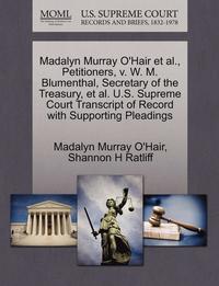 bokomslag Madalyn Murray O'Hair Et Al., Petitioners, V. W. M. Blumenthal, Secretary of the Treasury, Et Al. U.S. Supreme Court Transcript of Record with Supporting Pleadings