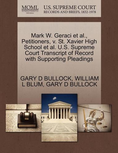 bokomslag Mark W. Geraci et al., Petitioners, V. St. Xavier High School et al. U.S. Supreme Court Transcript of Record with Supporting Pleadings