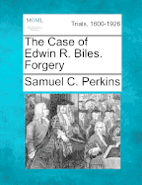 bokomslag The Case of Edwin R. Biles. Forgery