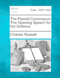 bokomslag The Parnell Commission The Opening Speech for the Defence