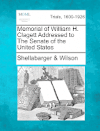 bokomslag Memorial of William H. Clagett Addressed to the Senate of the United States