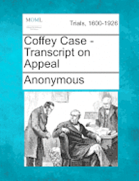 bokomslag Coffey Case - Transcript on Appeal