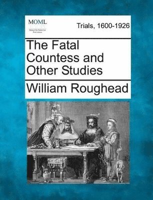 Fatal Countess and Other Studies