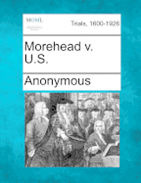 bokomslag Morehead V. U.S.