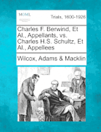 Charles F. Berwind, et al., Appellants, vs. Charles H.S. Schultz, et al., Appellees 1