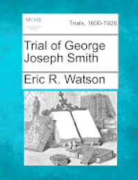 Trial of George Joseph Smith 1