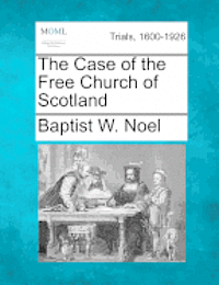 bokomslag The Case of the Free Church of Scotland