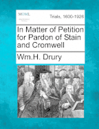 bokomslag In Matter of Petition for Pardon of Stain and Cromwell