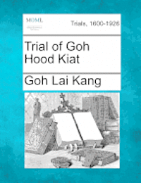 bokomslag Trial of Goh Hood Kiat