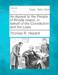 An Appeal to the People of Rhode Island, in Behalf of the Constitution and the Laws 1